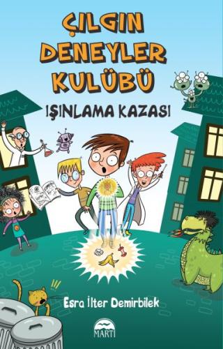 Çılgın Deneyler Kulübü 01 - Işınlama Kazası %30 indirimli Esra İlter D