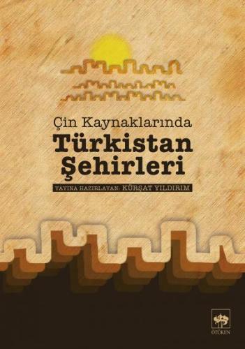 Çin Kaynaklarında Türkistan Şehirleri %19 indirimli Kürşat Yıldırm