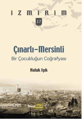 Çınarlı-Mersinli: Bir Çocukluğun Coğrafyası / İzmirim- 17 %12 indiriml