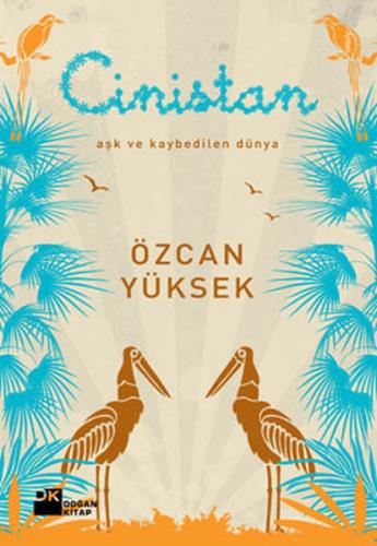 Cinistan Aşk ve Kaybedilen Dünya %10 indirimli Özcan Yüksek