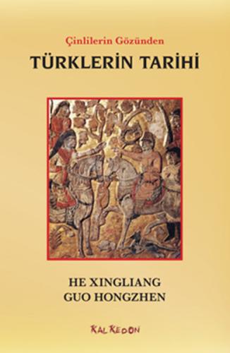 Çinlilerin Gözünden Türklerin Tarihi He Xingliang