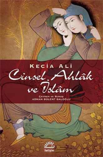 Cinsel Ahlak ve İslam %10 indirimli Kecia Ali