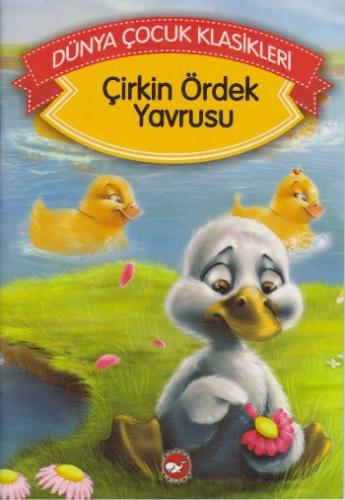 Çirkin Ördek Yavrusu (Düz Yazılı) / Dünya Çocuk Klasikleri Hans Christ