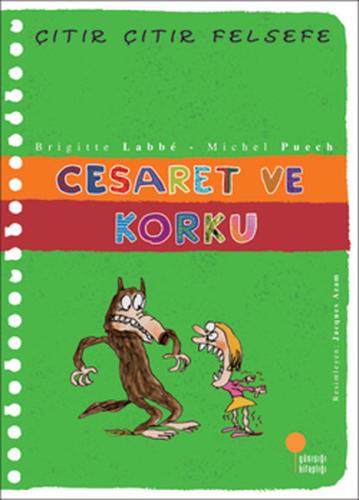 Çıtır Çıtır Felsefe 11 - Cesaret ve Korku Brigitte Labbe