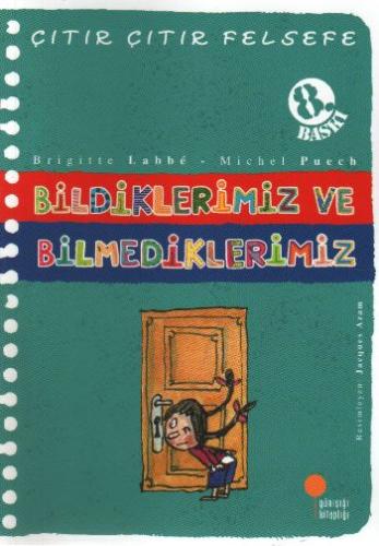 Çıtır Çıtır Felsefe 6 - Bildiklerimiz ve Bilmediklerimiz %15 indirimli