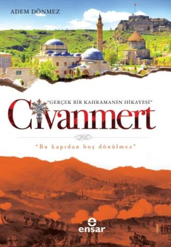 Civanmert - Gerçek Bir Kahramanın Hikayesi Adem Dönmez