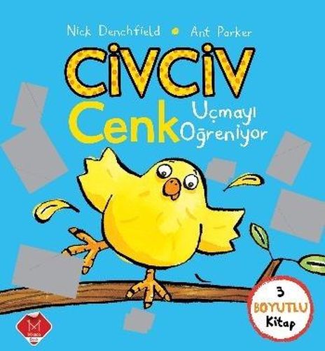 Civciv Cenk Uçmayı Öğreniyor (3 Boyutlu Kitap) Nick Denchfield