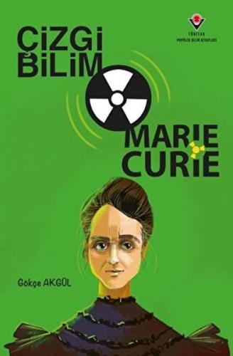 Çizgi Bilim - Marie Curie Gökçe Akgül