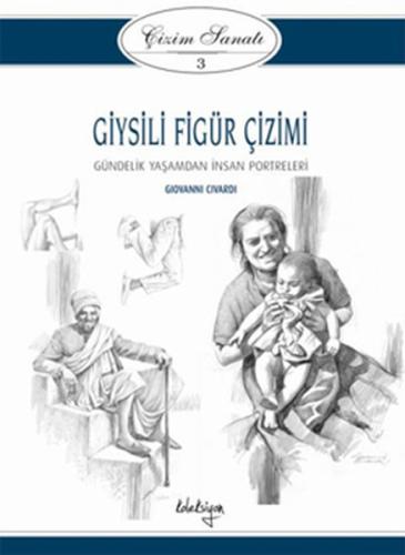 Çizim Sanatı Serisi 3 - Giysili Figür Çizimi Giovanni Civardi