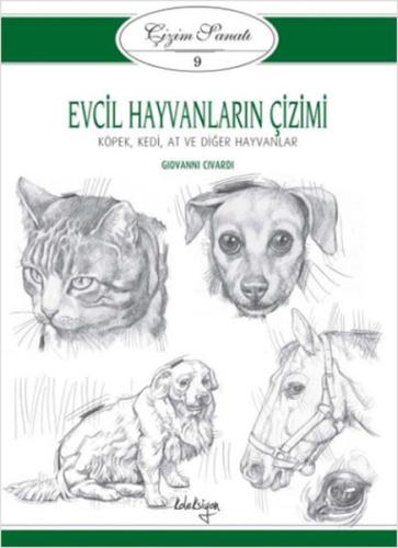 Çizim Sanatı Serisi 9 - Evcil Hayvanların Çizimi Giovanni Civardi