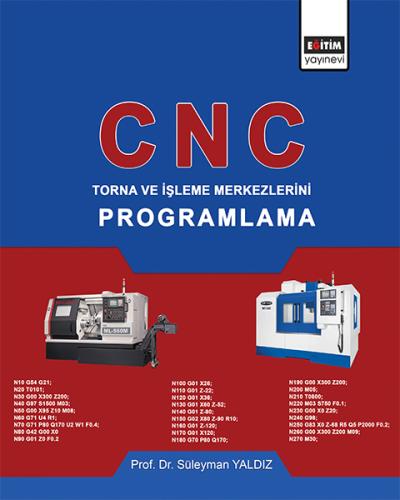 CNC: Torna ve İşleme Merkezlerini Programlama %3 indirimli Süleyman Ya