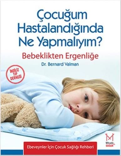 Çocuğum Hastalandığında Ne Yapmalıyım? Bebeklikten Ergenliğe %20 indir