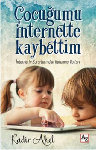 Çocuğumu İnternette Kaybettim Kadir Akel