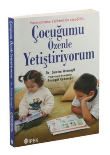 Çocuğumu Özenle Yetiştiriyorum Sevim Asımgil