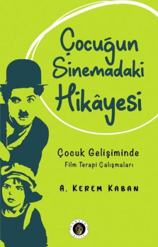 Çocuğun Sinemadaki Hikayesi %22 indirimli A. Kerem Kaban