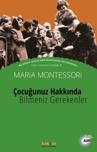 Çocuğunuz Hakkında Bilmeniz Gerekenler %8 indirimli Maria Montessori