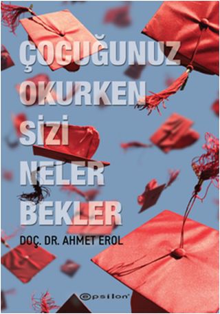 Çocuğunuz Okurken Sizi Neler Bekler %10 indirimli Ahmet Erol