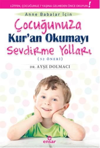 Çocuğunuza Kuran Okumayı Sevdirme Yolları (52 Öneri) Ayşe Dolmacı