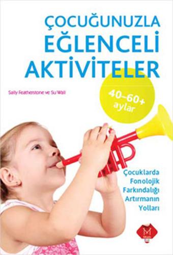 Çocuğunuzla Eğlenceli Aktiviteler (40-60 Aylar) Sally Featherstone