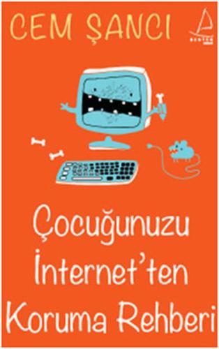 Çocuğunuzu İnternet'ten Koruma Rehberi Cem Şancı