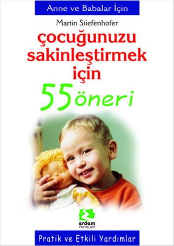 Çocuğunuzu Sakinleştirmek İçin 55 Öneri Martin Stieefenhofer