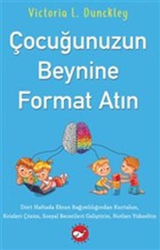 Çocuğunuzun Beynine Format Atın %23 indirimli Victoria L. Dunckley