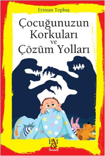 Çocuğunuzun Korkuları Ve Çözüm Yolları Eriman Topbaş