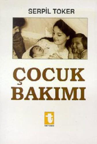 Çocuk Bakımı %23 indirimli Serpil Toker