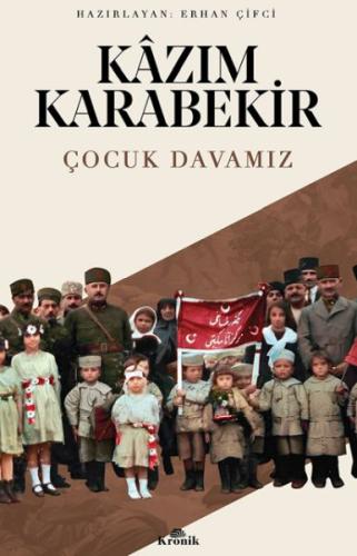 Çocuk Davamız Kazım Karabekir