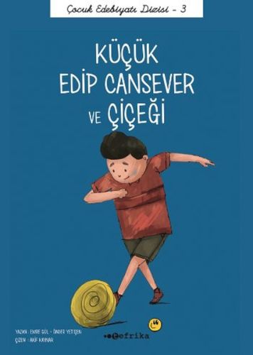 Çocuk Edebiyatı Dizisi 3 - Küçük Edip Cansever ve Çiçeği %20 indirimli