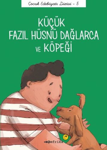 Çocuk Edebiyatı Dizisi 5 - Küçük Fazıl Hüsnü Dağlarca ve Köpeği %20 in