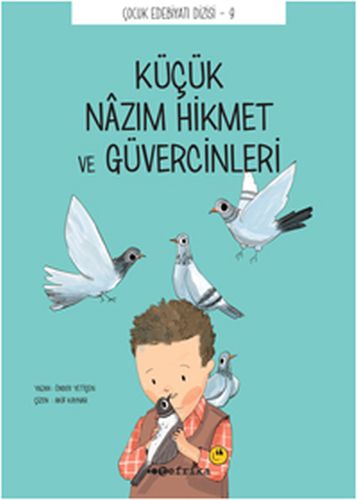 Çocuk Edebiyatı Dizisi 9 - Küçük Nazım Hikmet ve Güvercinleri %20 indi