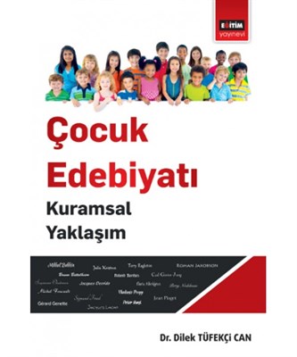 Çocuk Edebiyatı - Kuramsal Yaklaşım %3 indirimli Dilek Tüfekçi Can