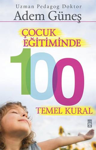 Çocuk Eğitiminde 100 Temel Kural %15 indirimli Adem Güneş