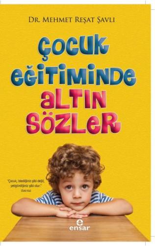 Çocuk Eğitiminde Altın Sözler %18 indirimli Mehmet Reşat Şavlı