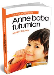 Çocuk Eğitiminde Anne Baba Tutumları Meral Y. Uzunay