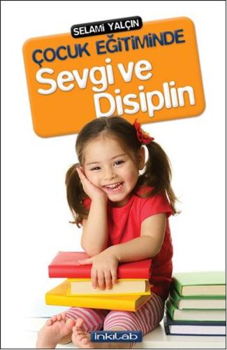 Çocuk Eğitiminde Sevgi ve Disiplin %23 indirimli Selami Yalçın