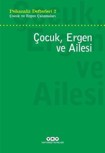 Çocuk, Ergen ve Ailesi - Psikanaliz Defterleri 2 %18 indirimli Kolekti