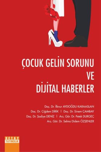 Çocuk Gelin Sorunu ve Dijital Haberler İlknur Aydoğdu Karaaslan