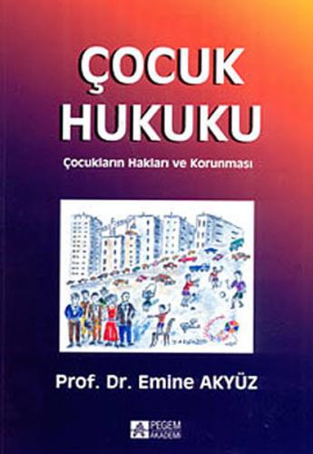 Çocuk Hukuku Çocukların Hakları ve Korunması Emine Akyüz