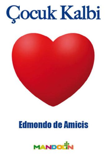 Çocuk Kalbi- Tam Metin %15 indirimli Edmondo De Amicis