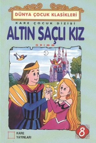 Çocuk Klasikleri 08 - Altın Saçlı Kız Grimm Kardeşler