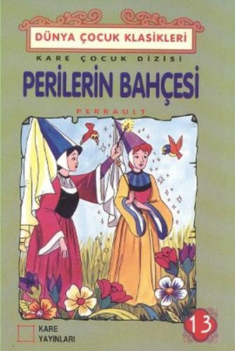 Çocuk Klasikleri 13 - Perilerin Bahçesi Charles Perrault