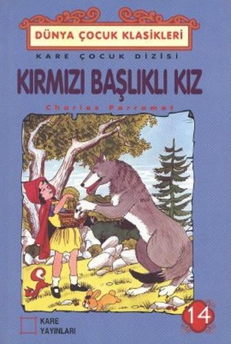 Çocuk Klasikleri 14 - Kırmızı Başlıklı Kız Charles Perrault