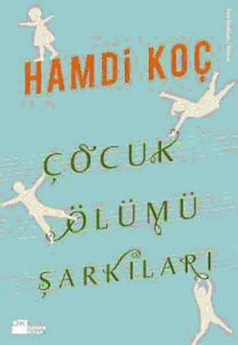 Çocuk Ölümü Şarkıları Hamdi Koç