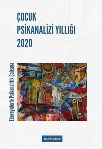 Çocuk Psikanalizi Yıllığı 2020 - Ebeveynlerle Klinik Çalışma