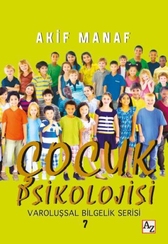 Çocuk Psikolojisi - Varoluşsal Bilgelik Serisi 7 %23 indirimli Akif Ma