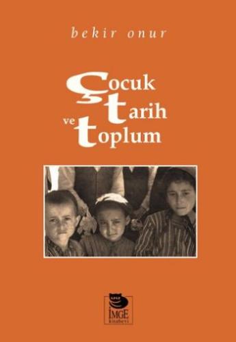 Çocuk, Tarih ve Toplum %10 indirimli Bekir Onur