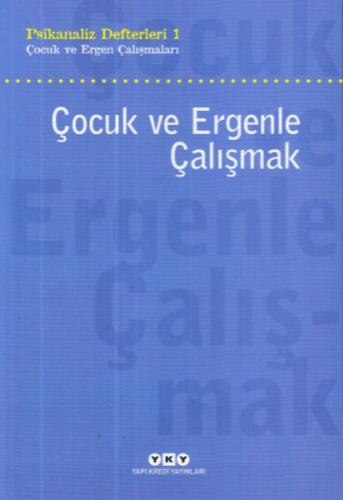 Çocuk ve Ergenle Çalışmak-Psikoloji Defterleri 1 %18 indirimli Sezai H