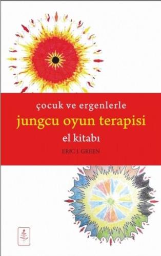 Çocuk ve Ergenlerle Jungcu Oyun Terapisi Eric J. Green